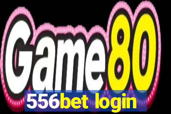 556bet login